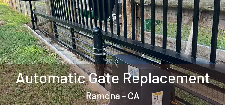 Automatic Gate Replacement Ramona - CA