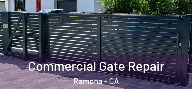 Commercial Gate Repair Ramona - CA