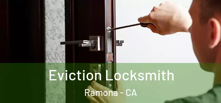  Eviction Locksmith Ramona - CA