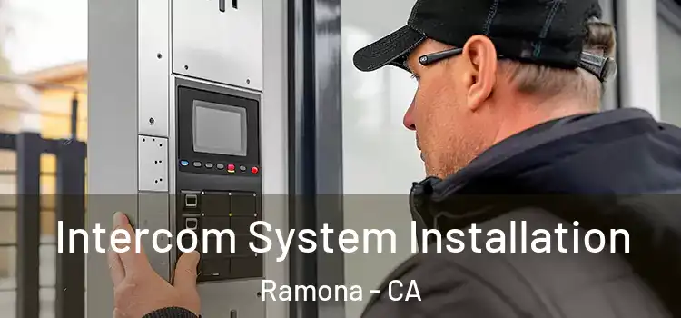 Intercom System Installation Ramona - CA