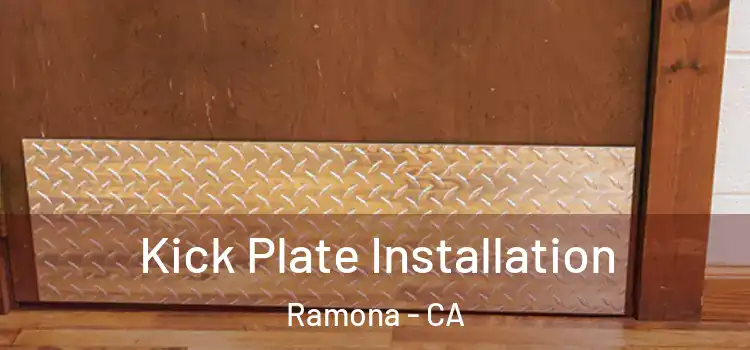 Kick Plate Installation Ramona - CA