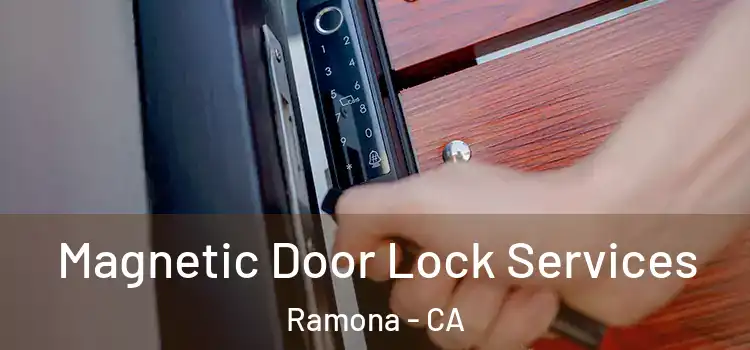  Magnetic Door Lock Services Ramona - CA